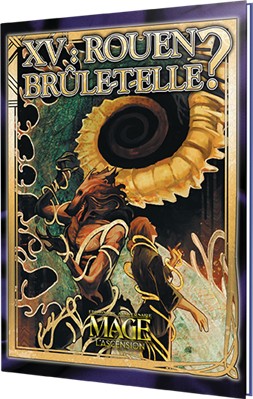 Mage, l'Ascension : Rouen Brûle-t-elle?