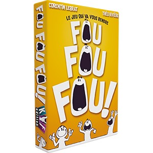 [FOUFOUFOU] Fou Fou Fou !