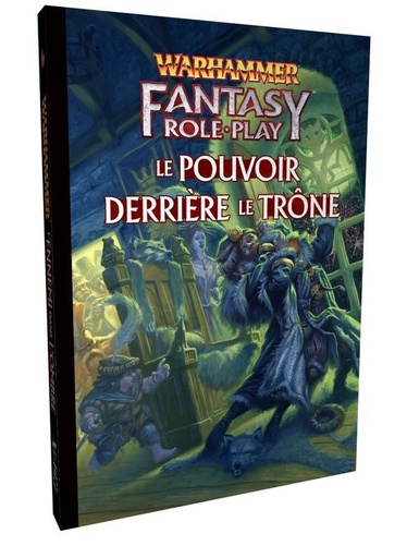 [POUVOIRDERRIERELETRONE] Warhammer Fantasy 4 - Le Pouvoir derrière le Trône