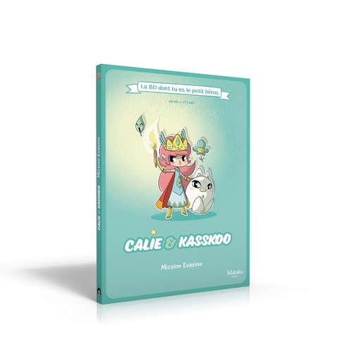 [CALIEKASSKOOBDDHEROS] Calie & Kasskoo La BD dont tu es le petit héros
