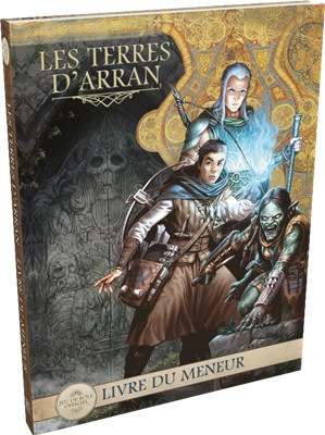 [ADJCHRONIQUESDESTERRESMOR] Terres d'Arran : Livre du meneur